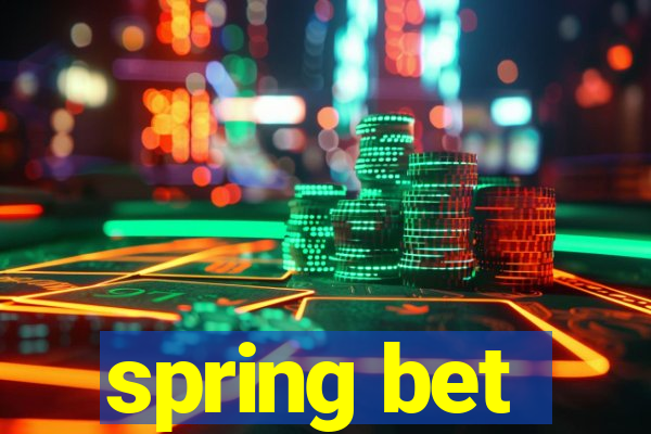 spring bet