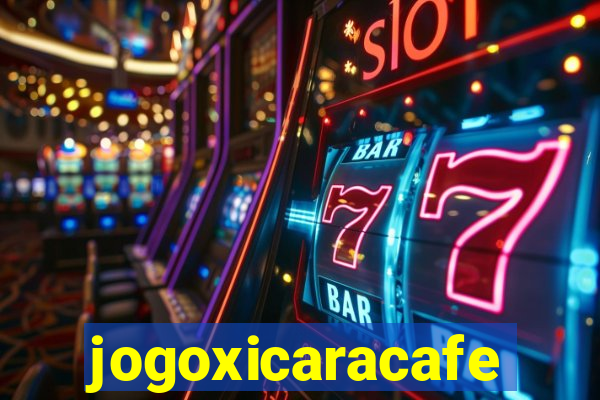 jogoxicaracafe