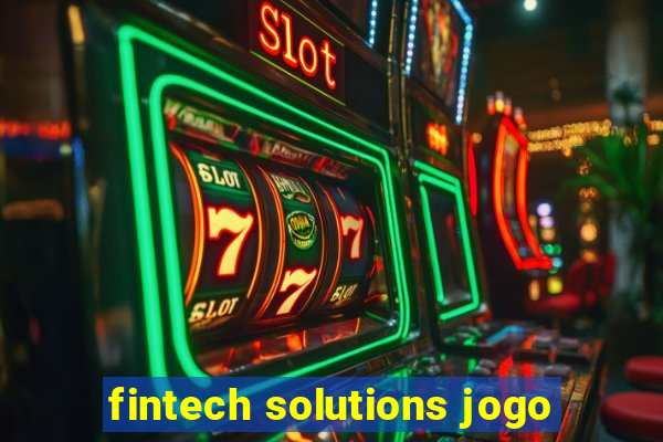 fintech solutions jogo