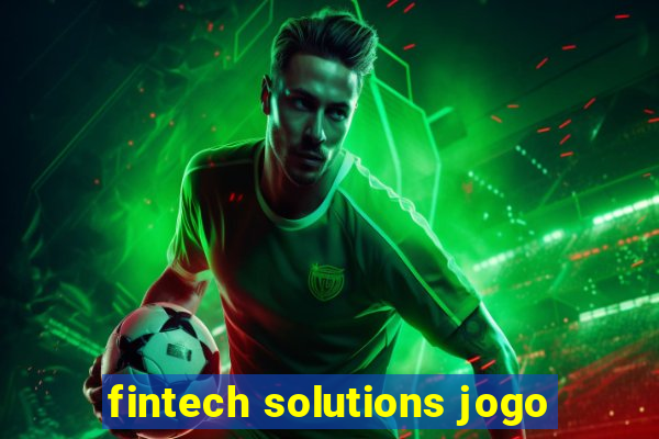 fintech solutions jogo