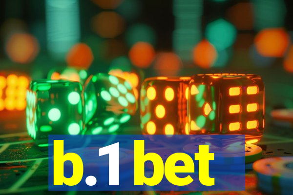 b.1 bet