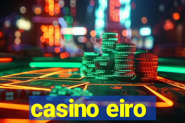 casino eiro