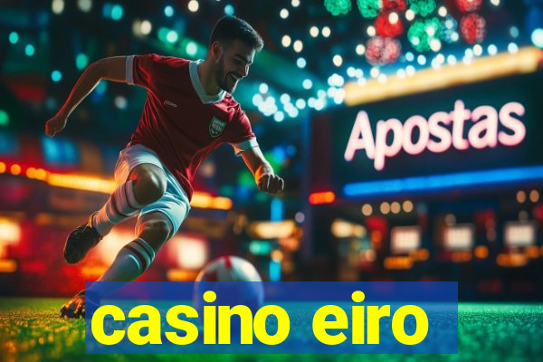 casino eiro