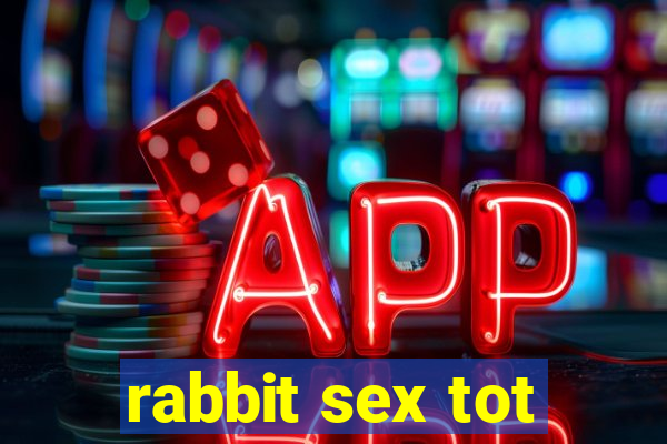 rabbit sex tot