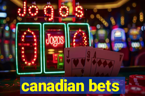 canadian bets