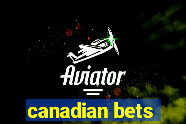 canadian bets