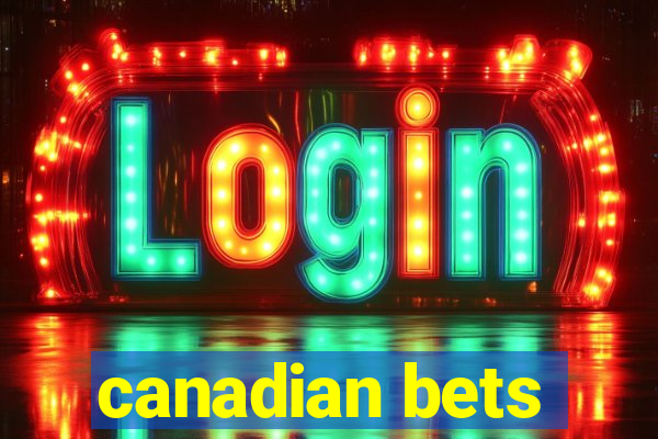 canadian bets