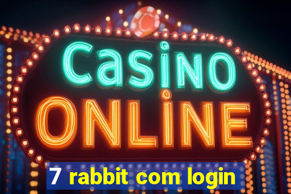 7 rabbit com login