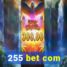 255 bet com