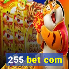 255 bet com