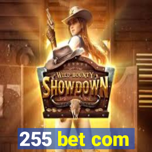 255 bet com