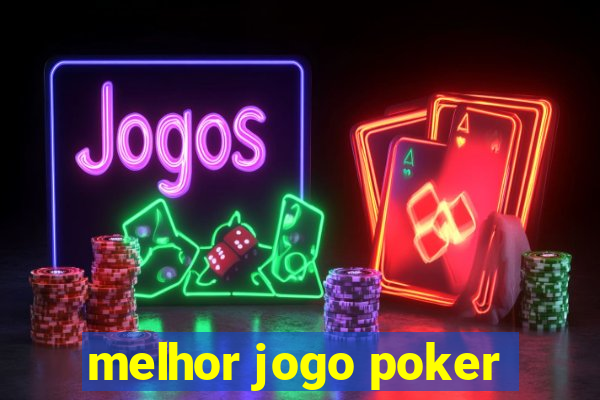 melhor jogo poker