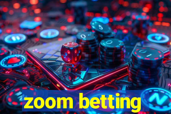 zoom betting