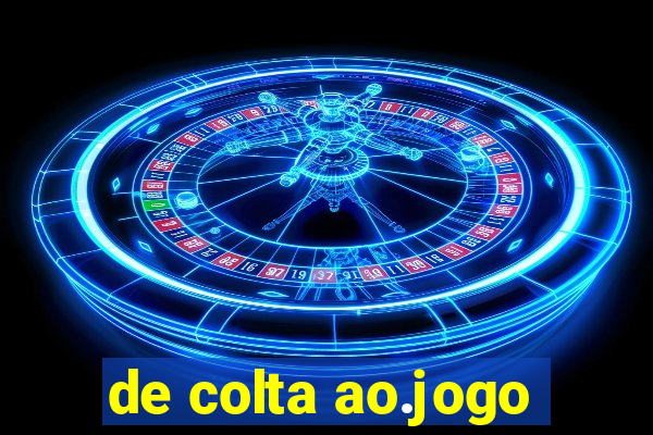 de colta ao.jogo