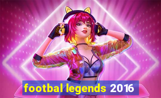 footbal legends 2016