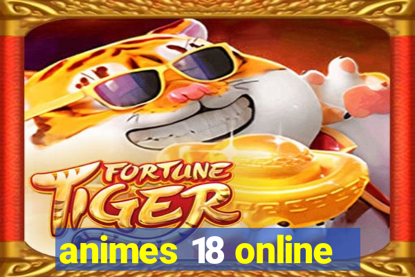 animes 18 online