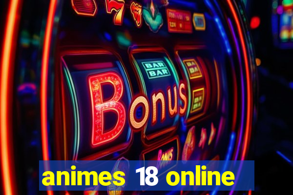 animes 18 online