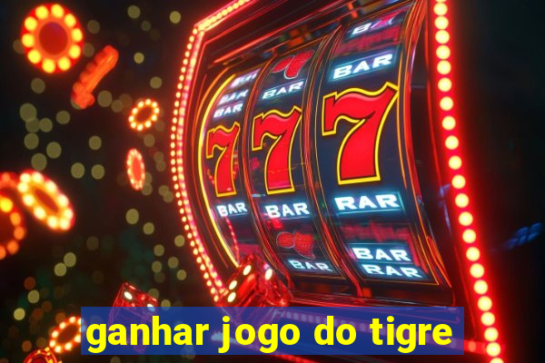 ganhar jogo do tigre