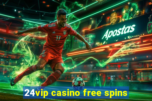 24vip casino free spins