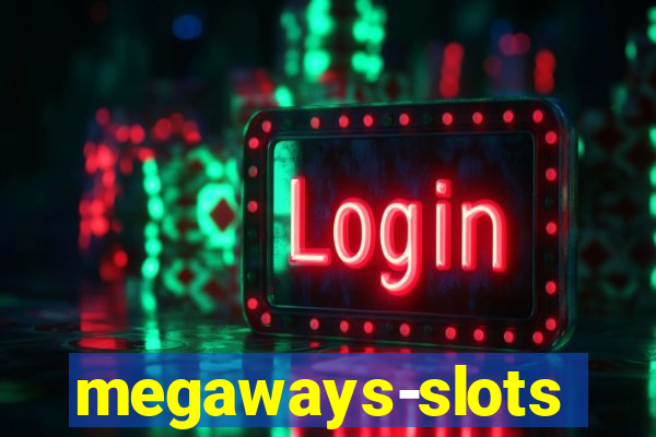 megaways-slots