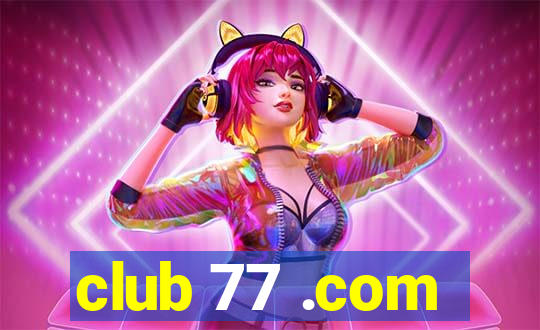 club 77 .com