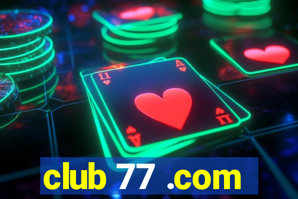 club 77 .com