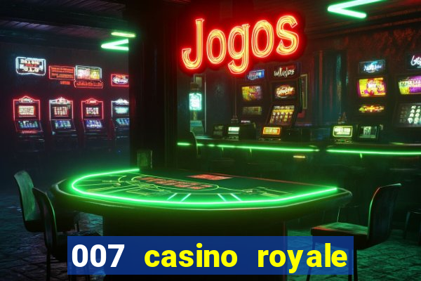 007 casino royale filme completo dublado