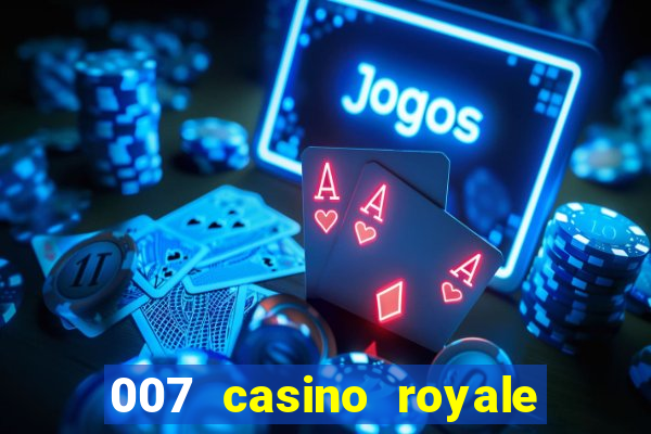 007 casino royale filme completo dublado