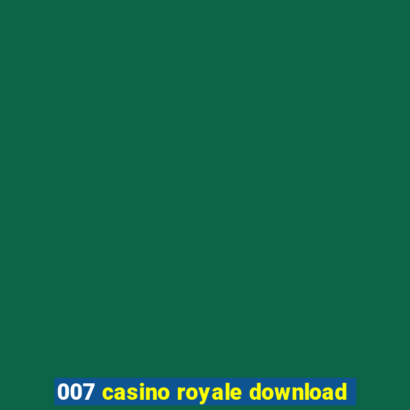 007 casino royale download