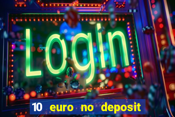 10 euro no deposit casino 2020