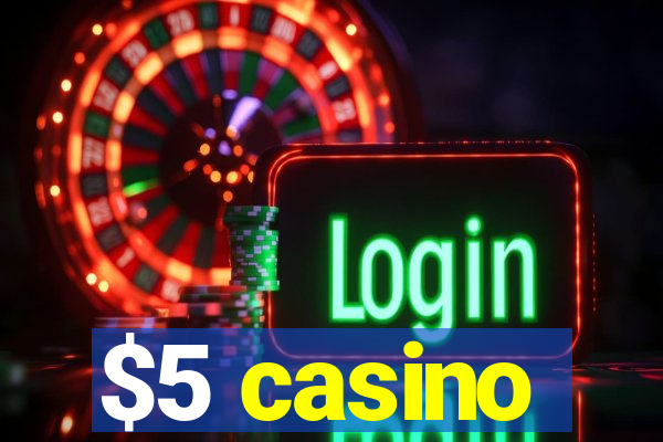 $5 casino