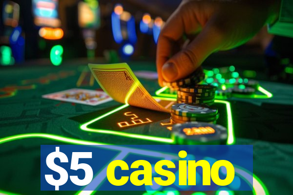 $5 casino