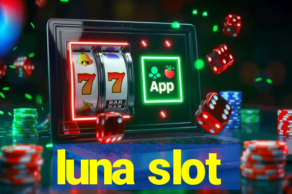 luna slot