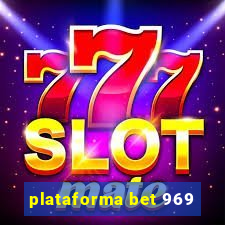 plataforma bet 969