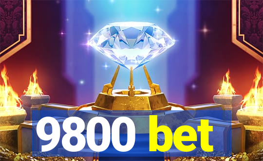 9800 bet