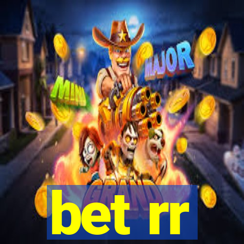 bet rr