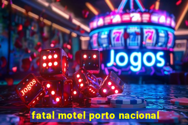 fatal motel porto nacional