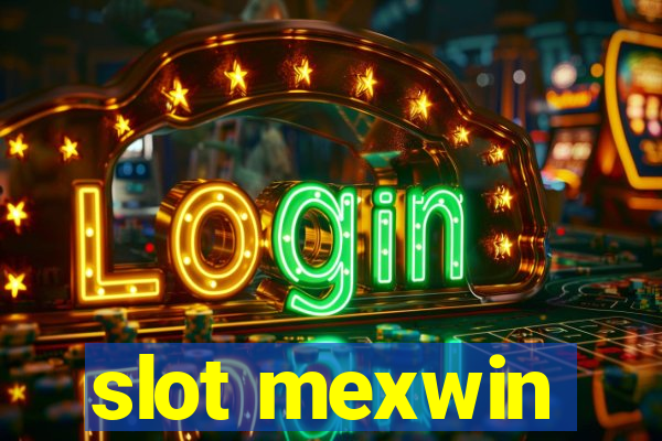 slot mexwin