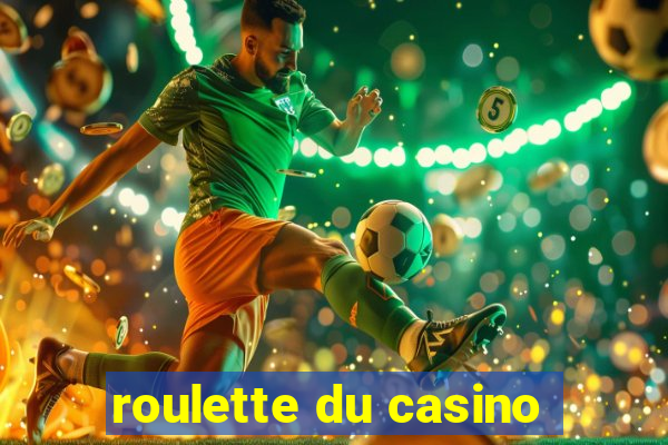 roulette du casino