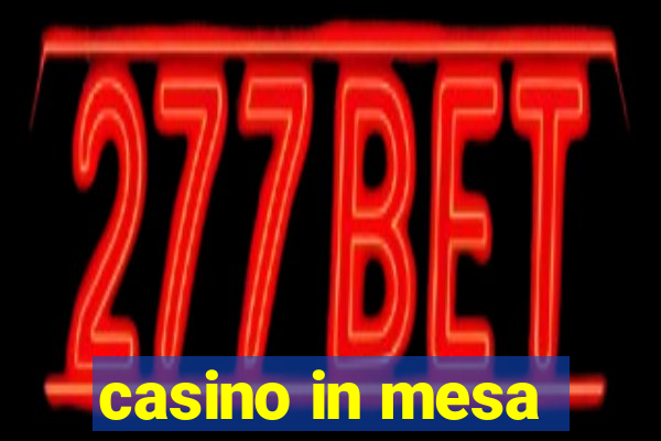 casino in mesa