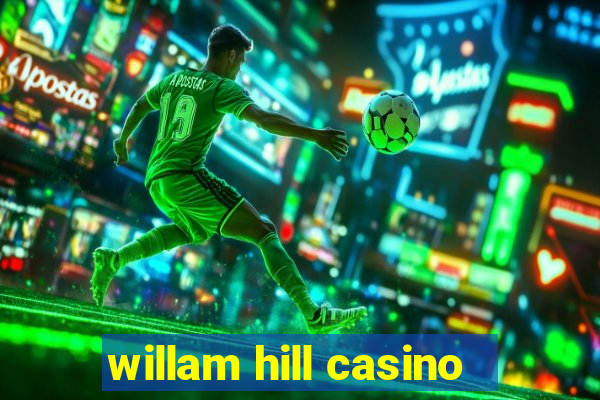 willam hill casino