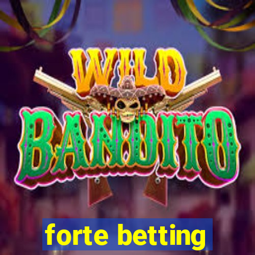 forte betting