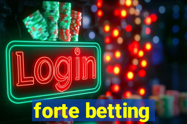 forte betting