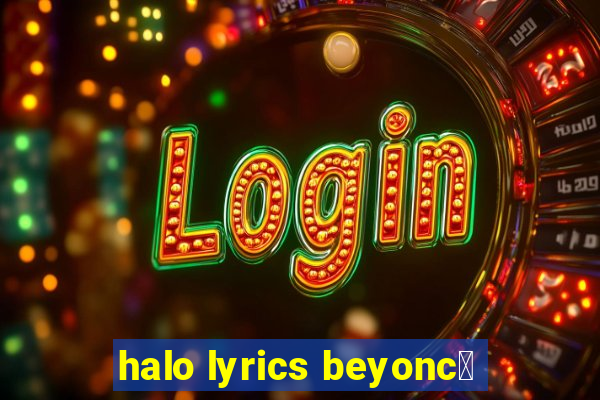 halo lyrics beyonc茅