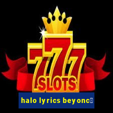 halo lyrics beyonc茅