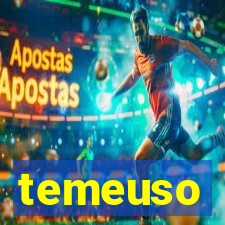 temeuso