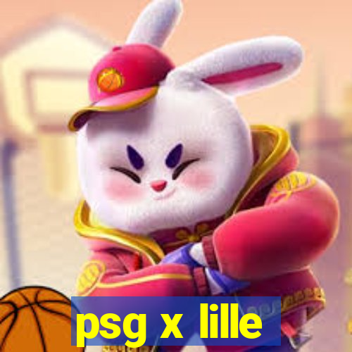 psg x lille