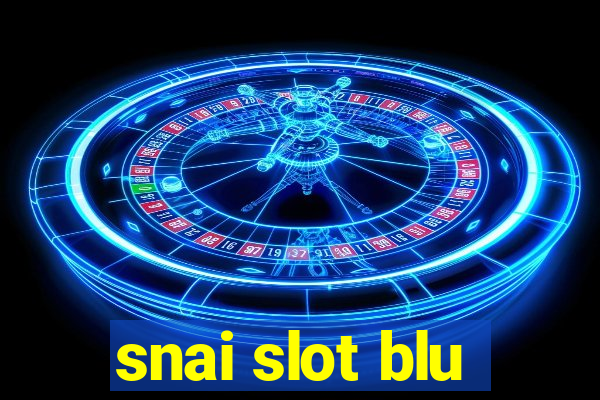 snai slot blu