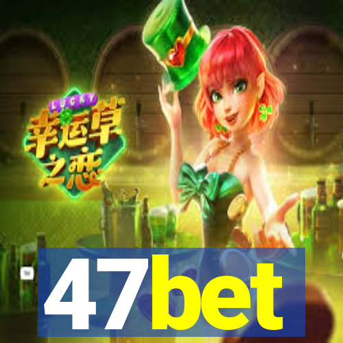 47bet