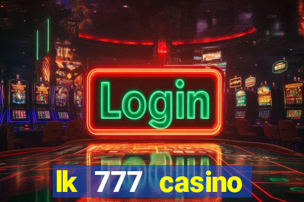 lk 777 casino login register